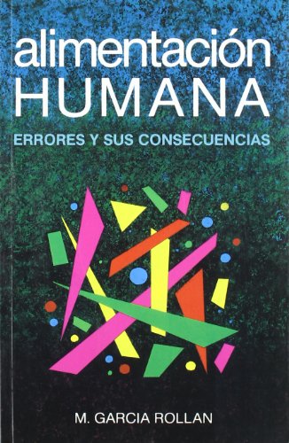 ALIMENTACION HUMANA ERRORES Y SUS CONSECUENCIAS
