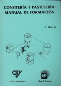 CONFITERIA Y PASTERLERIA: MANUAL DE FORMACION