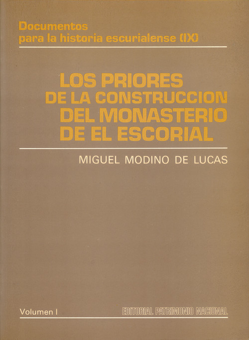 PRIORES DE LA CONSTRUCCION DEL MONASTERIO DE EL ESCORIAL, LO