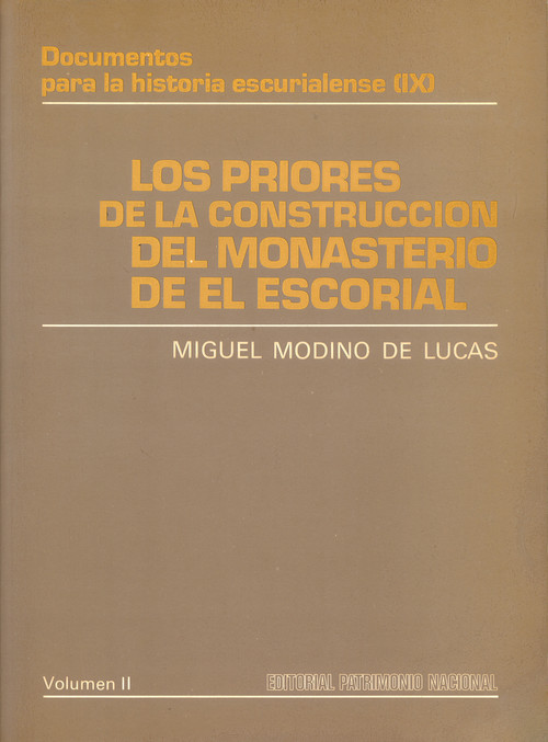 PRIORES DE LA CONSTRUCCION DEL MONASTERIO DE EL ESCORIAL, LO