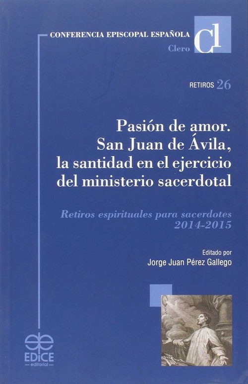 PASION DE AMOR SAN JUAN DE AVILA LA SANTIDAD EN EL EJERCICI