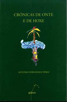CRONICAS DE ONTE E DE HOXE