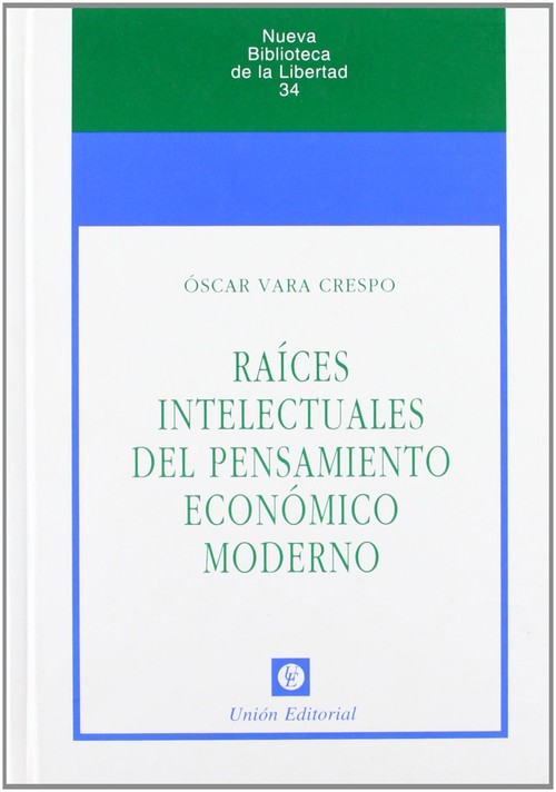 RAICES INTELECTUALES DEL PENSAMIENTO ECONOMICO