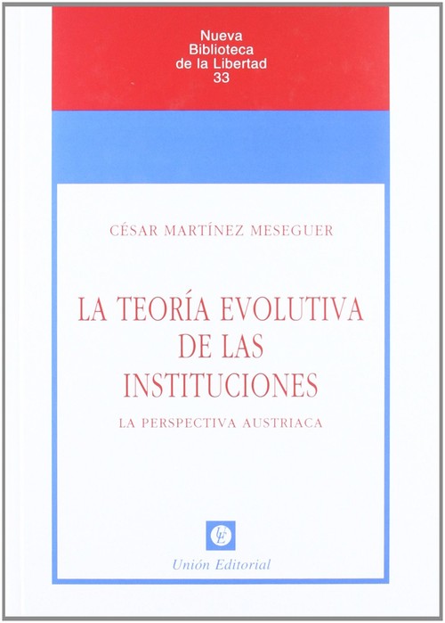 TEORIA EVOLUTIVA DE LAS INSTITUCIONES (2. EDICION)