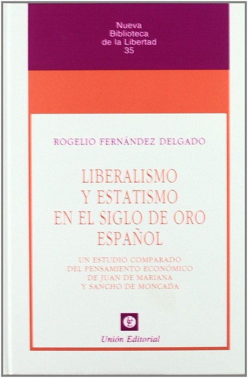 LIBERALISMO Y ESTATISMO EN EL SIGLO DE ORO ESPA�OL