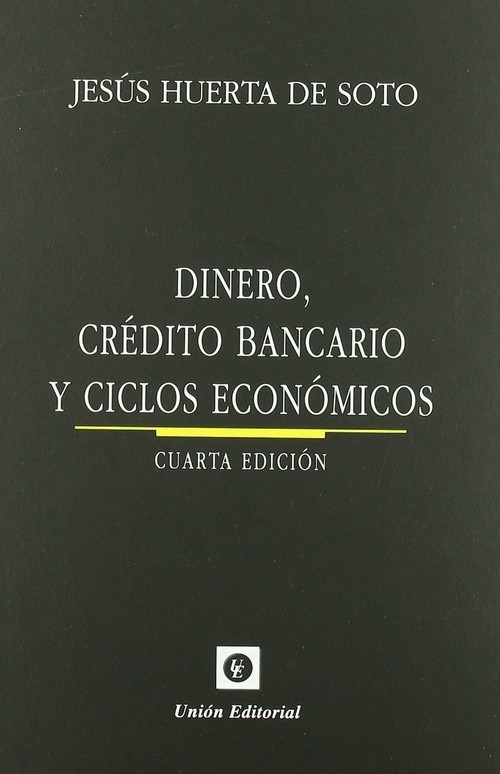 DINERO, CREDITO BANCARIO Y CICLOS ECONOMICOS (4� EDICION)