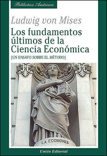 FUNDAMENTOS ULTIMOS DE LA CIENCIA ECONOMICA,LOS