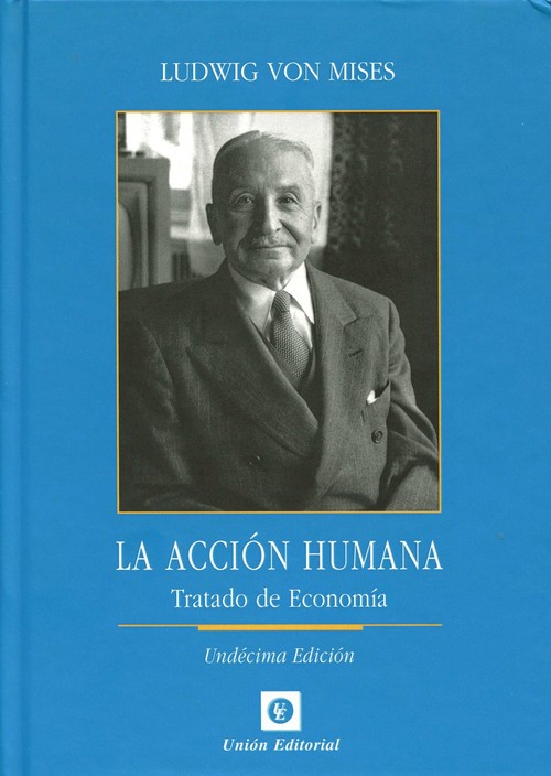 ACCION HUMANA: TRATADO DE ECONOMIA,LA