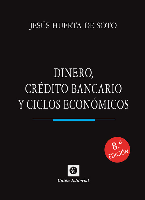DINERO, CREDITO BANCARIO Y CICLOS ECONOMICOS. 8.� EDICION