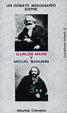 DEBATE IMAGINARIO ENTRE CARLOS MARX Y MIGUEL BAKUNIN