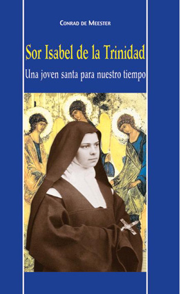 ASI ERA SOR ISABEL DE LA TRINIDAD. BIOGRAFIA
