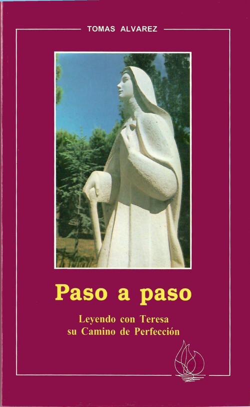 PASO A PASO. LEYENDO CON TERESA SU CAMINO DE PERFECCION