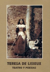 TERESA DE LISIEUX. TEATRO Y POESIA