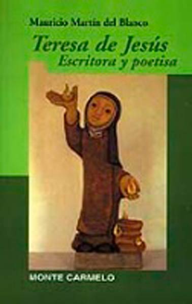 TERESA DE JESUS. ESCRITORA Y POETISA