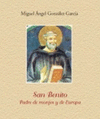 SAN BENITO. PADRE DE MONJES Y DE EUROPA