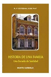 HISTORIA DE UNA FAMILIA. UNA ESCUELA DE SANTIDAD