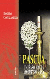 PASCUA, UN PASO HACIA LO QUE NO PASA