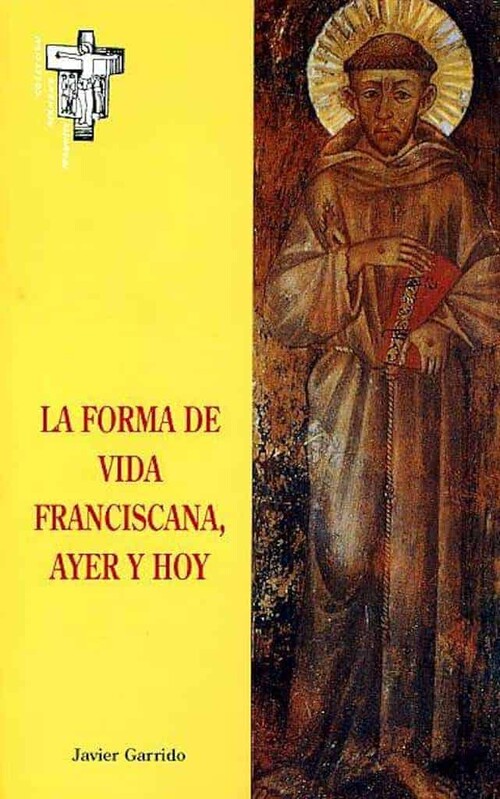 FORMA DE VIDA FRANCISCANA, AYER Y HOY, LA
