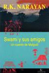 SWAMI Y SUS AMIGOS UN CUENTO DE MALGUDI