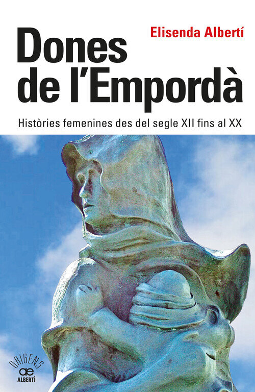DONES DE L'EMPORDA. HISTORIES FEMENINES DES DEL SEGLE XII FI
