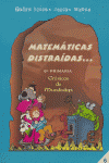 MATEMATICAS DISTRAIDAS 6 EP-CRO.MUNDODE.