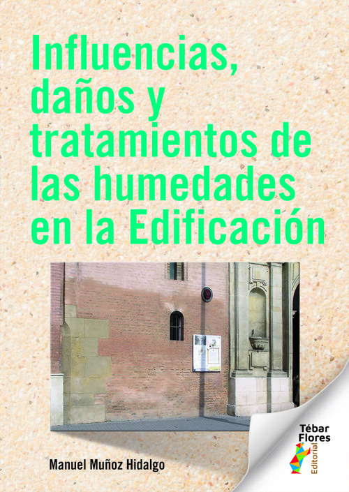 INFLUENCIAS, DA�OS Y TRATAMIENTOS DE LAS HUMEDADES EN LA EDI
