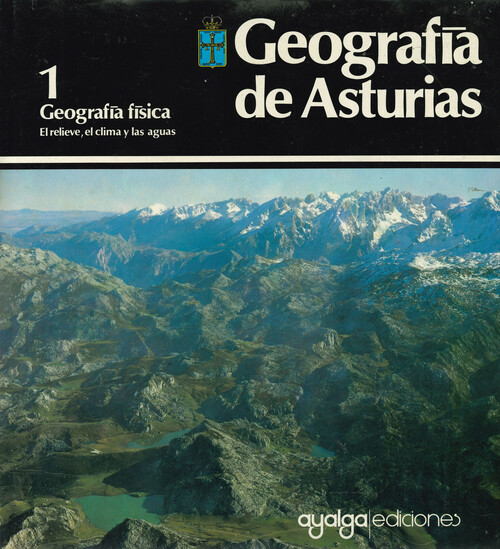 GEOGRAFIA DE ASTURIAS 1. GEOGRAFIA FISICA
