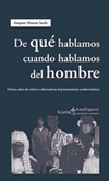 DE QUE HABLAMOS CUANDO HABLAMOS HOMBRE