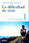 DIFICULTAD DE VIVIR, LA VOL. I