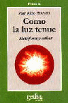 COMO LA LUZ TENUE