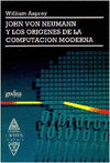 JOHN VON NEWMAN Y LOS ORIGENES DE LA COMPUTACION MODERNA