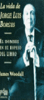 VIDA DE JORGE LUIS BORGES, LA