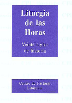 LITURGIA DE LAS HORAS: 20 SIGLOS DE HISTORIA