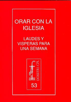 ORAR CON LA IGLESIA: LAUDES Y VISPERAS PARA UNA SEMANA
