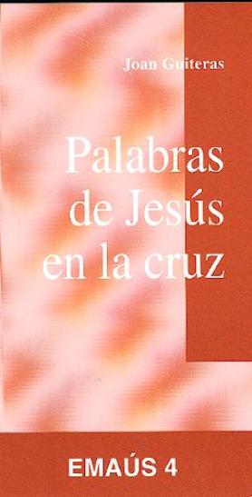 PALABRAS DE JESUS EN LA CRUZ