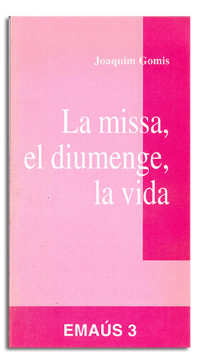 MISSA, EL DIUMENGE, LA VIDA, LA