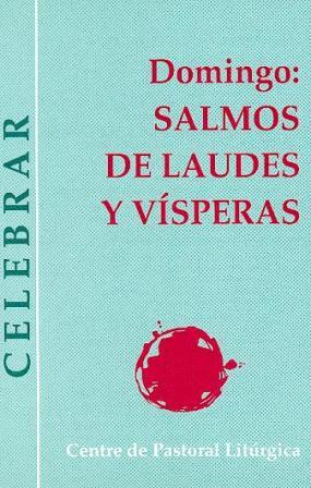DOMINGO: SALMOS DE LAUDES Y VISPERAS