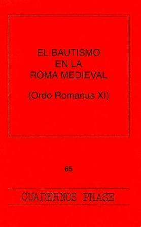 BAUTISMO EN LA ROMA MEDIEVAL (ORDO ROMANUS XI),EL