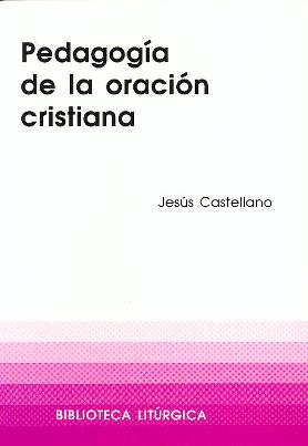 PEDAGOGIA DE LA ORACION CRISTIANA