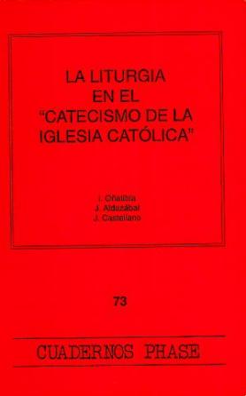 LITURGIA EN EL �CATECISMO DE LA IGLESIA CATOLICA�, LA