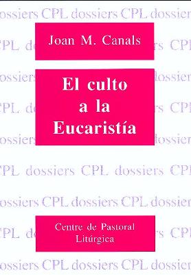 CULTO A LA EUCARISTIA, EL