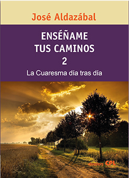 ENSEAME TUS CAMINOS 2. CUARESMA, DIA TRAS DIA