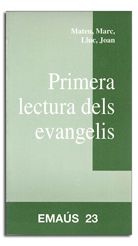 PRIMERA LECTURA DELS EVANGELIS