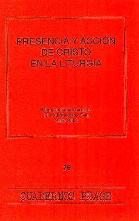 PRESENCIA Y ACCION DE CRISTO EN LA LITURGIA