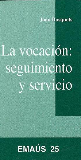VOCACION, LA: SEGUIMIENTO Y CAMINO