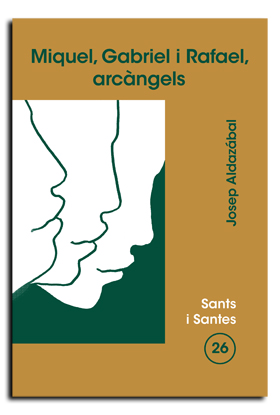 MIQUEL, GABRIEL I RAFAEL, ARCANGELS