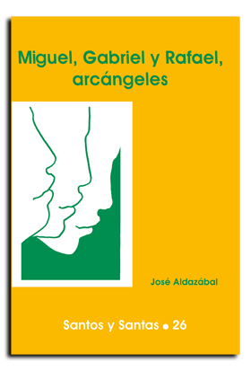 MIGUEL, GABRIEL Y RAFAEL, ARCANGELES
