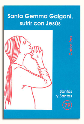 SANTA GEMA GALGANI, SUFRIR CON JESUS