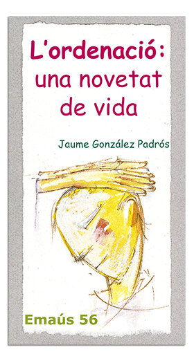 L'ORDENACIO: UNA NOVETAT DE VIDA