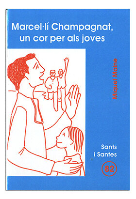 MARCELINO CHAMPAGNAT, UN CORAZON PARA LOS JOVENES